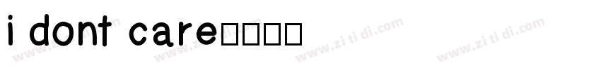 i dont care字体转换
